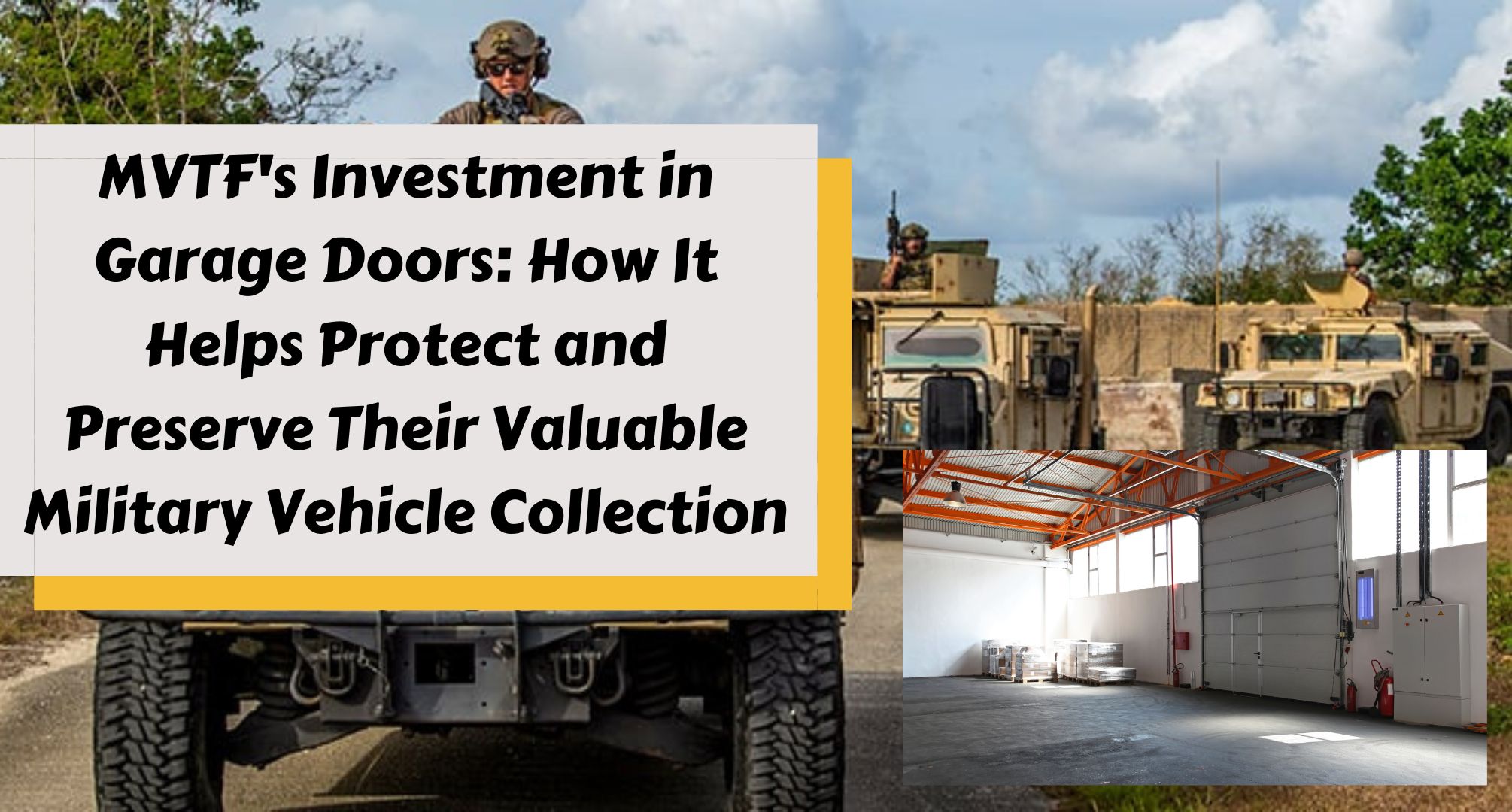 MVTF's Investment in Garage Doors: How It Helps Protect and Preserve Their Valuable Military Vehicle Collection